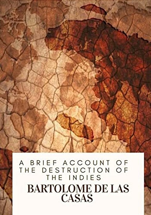 A Brief Account Of The Destruction Of The Indies-..