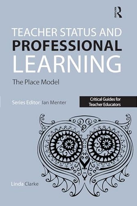 Teacher Status And Professional Learning: The Place Model-..