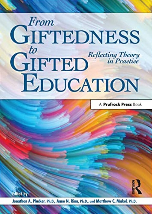 From Giftedness To Gifted Education: Reflecting Theory In Practice-..