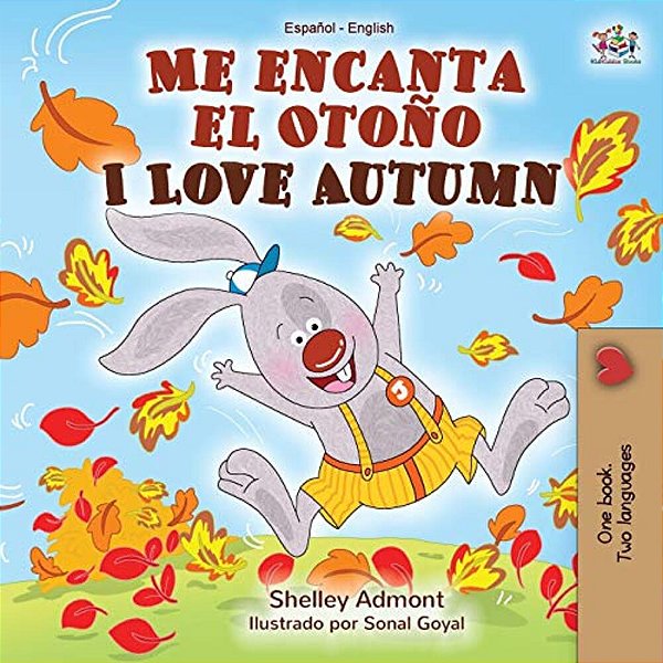 Me Encanta El Otoño I Love Autumn: Spanish English Bilingual Book-..