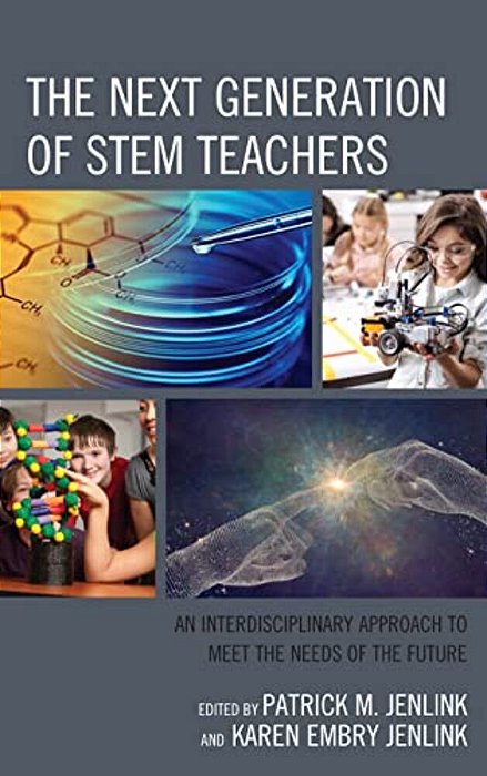 Next Generation Of Stem Teachers: An Interdisciplinary Approach To Meet The Needs Of The Future-..