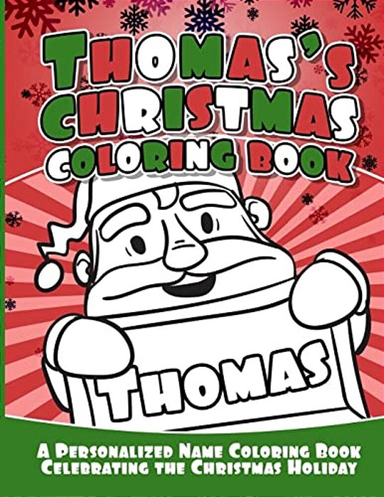 Thomas's Christmas Coloring Book: A Personalized Name Coloring Book Celebrating The Christmas Holiday-..