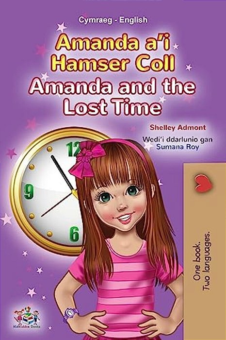 Amanda And The Lost Time (Welsh English Bilingual Book For Kids)-..