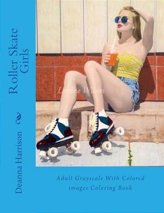 Roller Skate Girls: Adult Grayscale With Colored Images Coloring Book-..