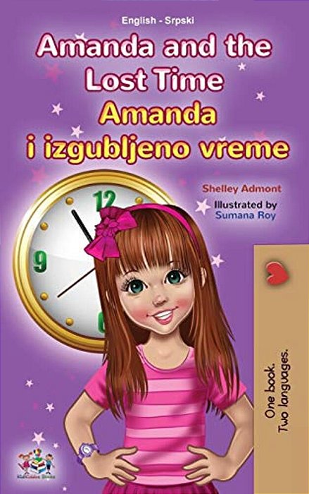 Amanda And The Lost Time (English Serbian Bilingual Book For Kids - Latin Alphabet)-..