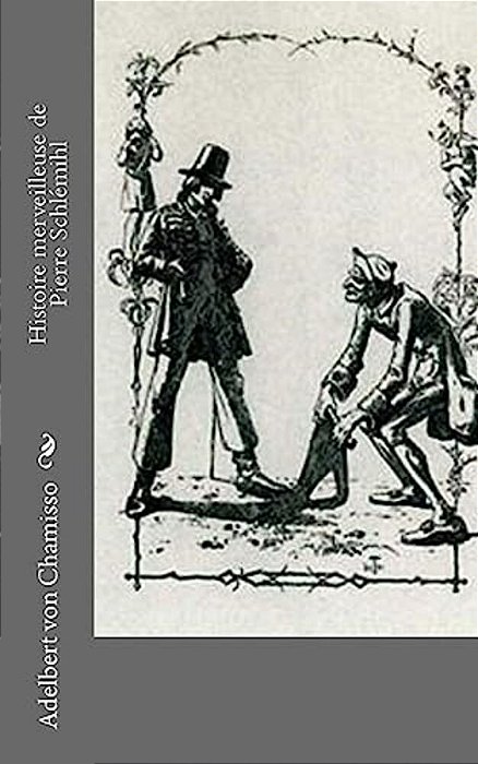 Histoire Merveilleuse De Pierre Schlémihl-..