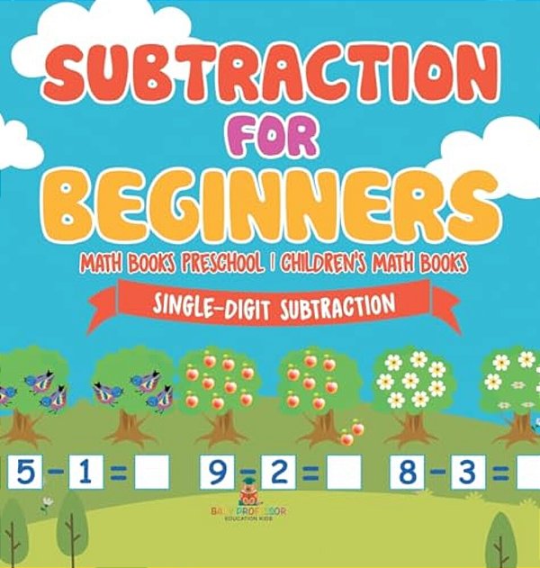 Subtraction For Beginners - Single-Digit Subtraction - Math Books Preschool Children's Math Books-..