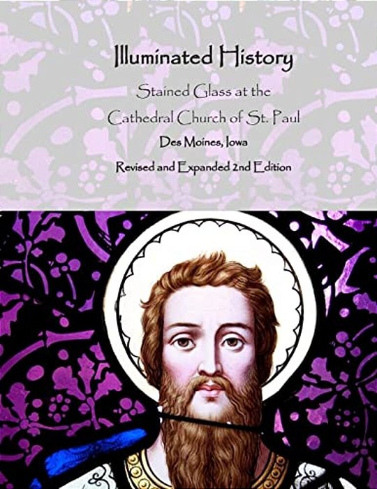 Illuminated History: Stained Glass At The Cathedral Church Of St. Paul-..