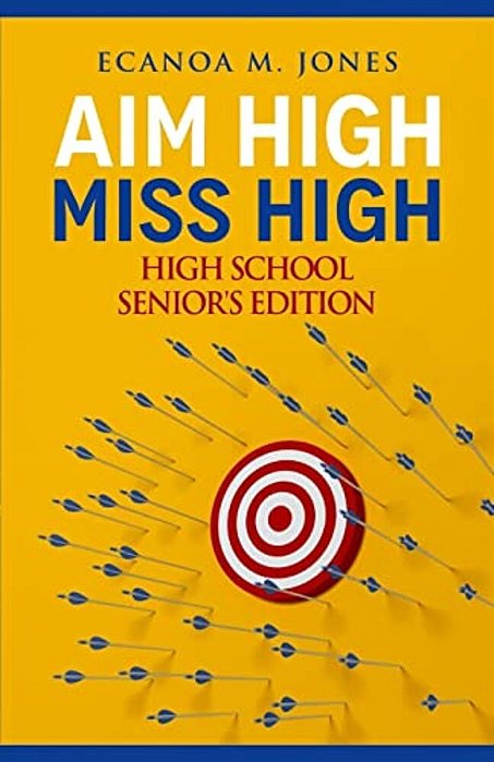 Aim High, Miss High: High School Senior's Edition-..