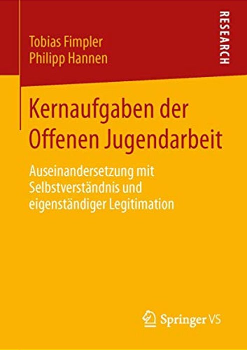 Kernaufgaben Der Offenen Jugendarbeit: Auseinandersetzung Mit Selbstverständnis Und Eigenständiger Legitimation-..