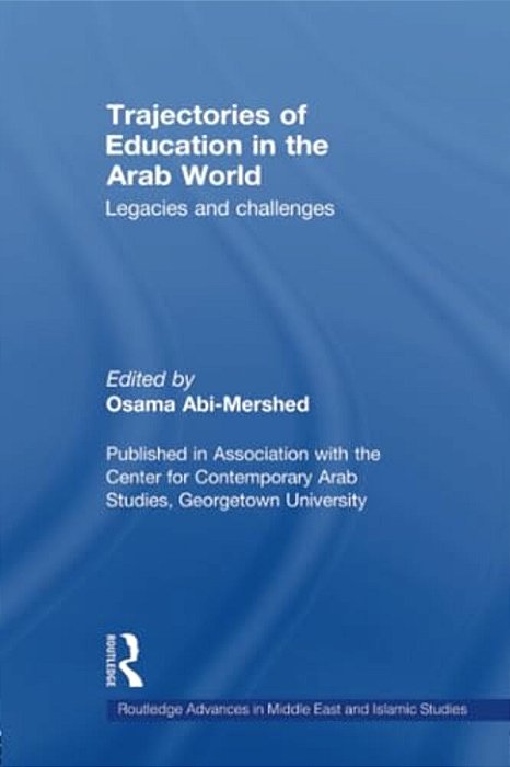 Trajectories Of Education In The Arab World: Legacies And Challenges-..