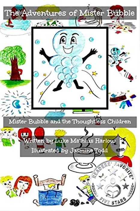 The Adventures Of Mister Bubble: Mister Bubble And The Thoughtless Children-..