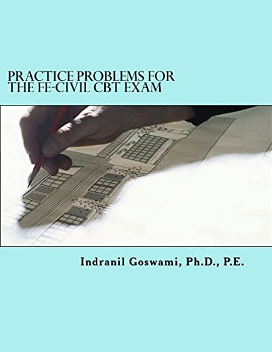 Practice Problems For The Fe-Civil Cbt Exam: Nearly 500 Practice Problems And Solutions On All 18 Subject Areas Of The Fe-Civil Exam (Ncees)-..