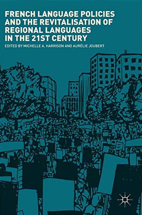 French Language Policies And The Revitalisation Of Regional Languages In The 21St Century-..