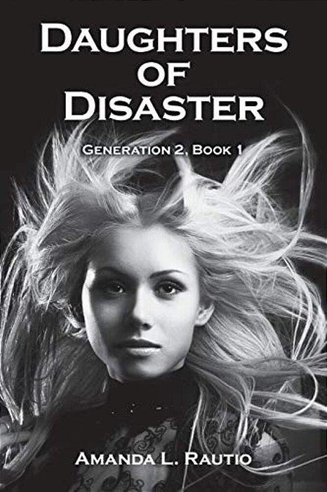 Daughters Of Disaster: Generation 2, Book 1-..