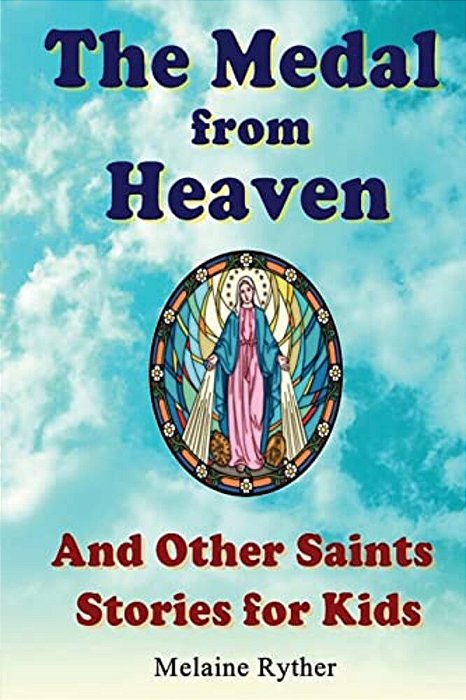 The Medal From Heaven And Other Saints Stories For Kids-..