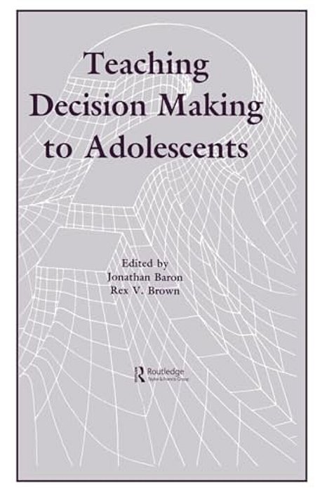 Teaching Decision Making To Adolescents-..