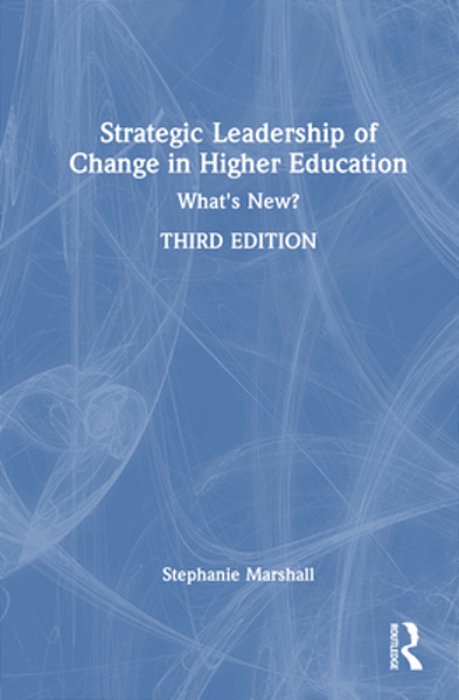 Strategic Leadership Of Change In Higher Education: What's New?-..