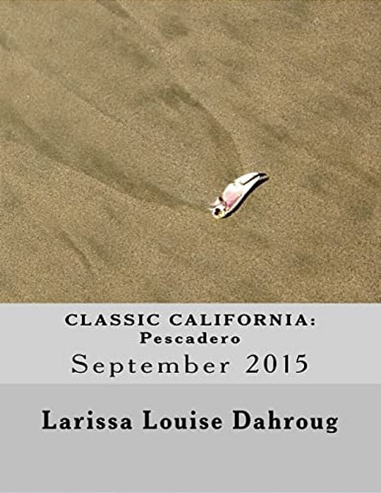 Classic California: Pescadero: September 2015-..