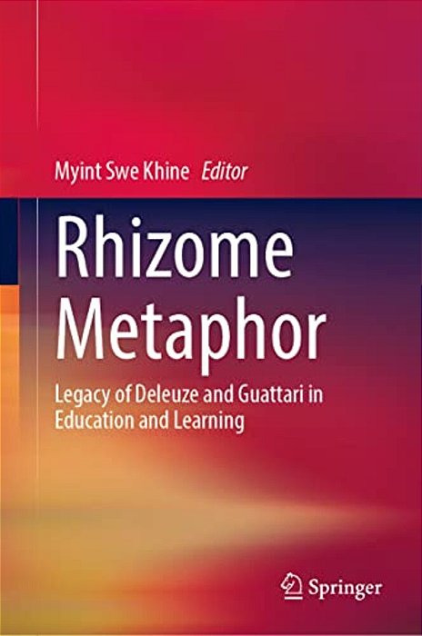 Rhizome Metaphor: Legacy Of Deleuze And Guattari In Education And Learning-..