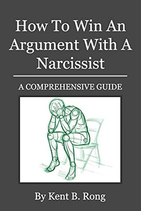 How To Win An Argument With A Narcissist: A Comprehensive Guide-..