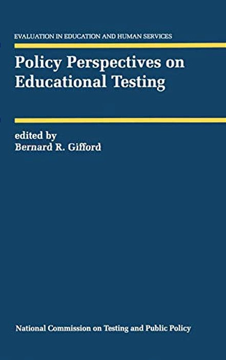 Policy Perspectives On Educational Testing-..