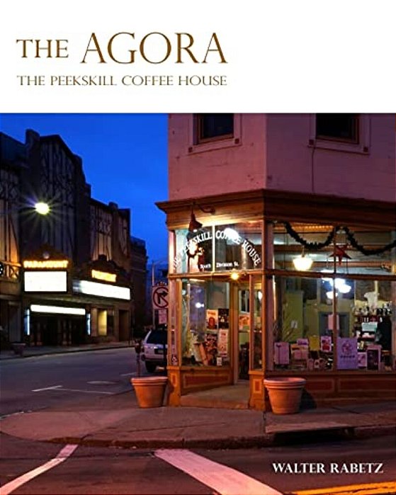 The Agora: The Peekskill Coffee House-..