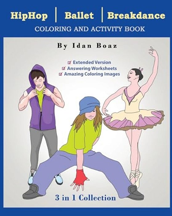 Hip Hop, Ballet, Breakdance: Coloring & Activity Book (Extended)-..