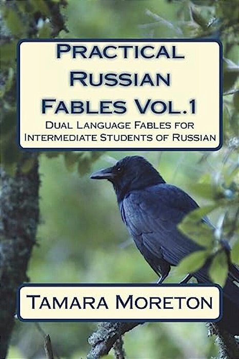 Practical Russian Fables Vol.1: Dual -Language Fables For Intermediate Students Of Russian-..