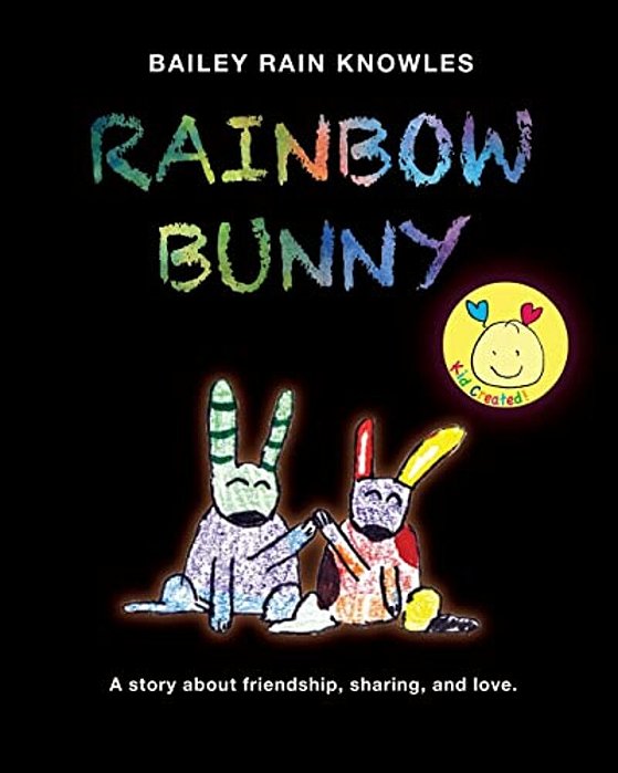 Rainbow Bunny: A Story About Friendship, Sharing, And Love-..