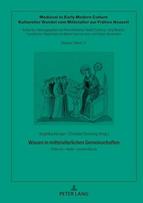 Wissen In Mittelalterlichen Gemeinschaften: Diskurse - Ideale - Soziale Raeume-..