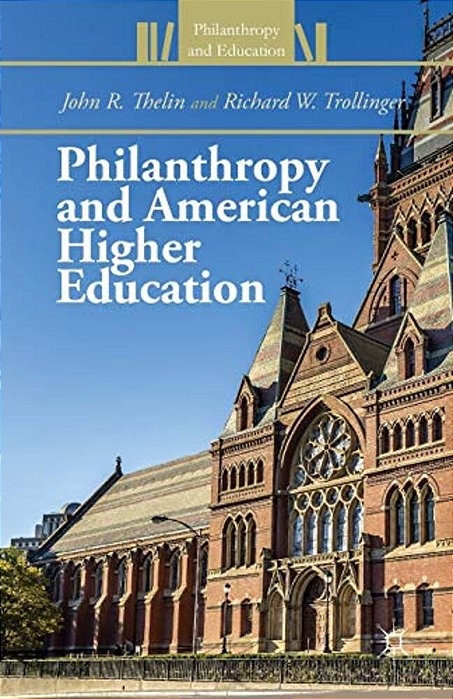 Philanthropy And American Higher Education-..