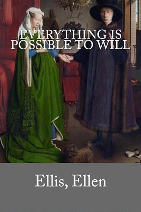 Everything Is Possible To Will-..