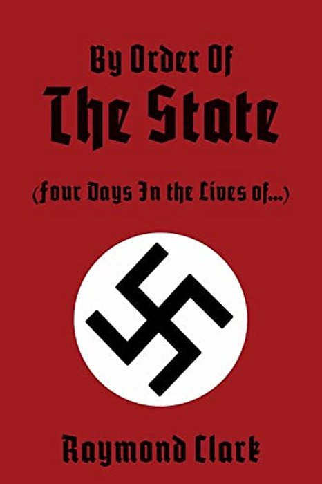 By Order Of The State: (Four Days In The Lives Of...)-..