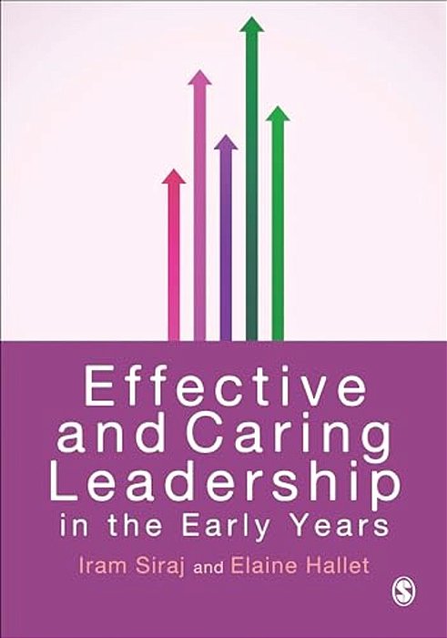 Effective And Caring Leadership In The Early Years-..