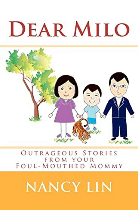 Dear Milo: Outrageous Stories From Your Foul-Mouthed Mommy-..