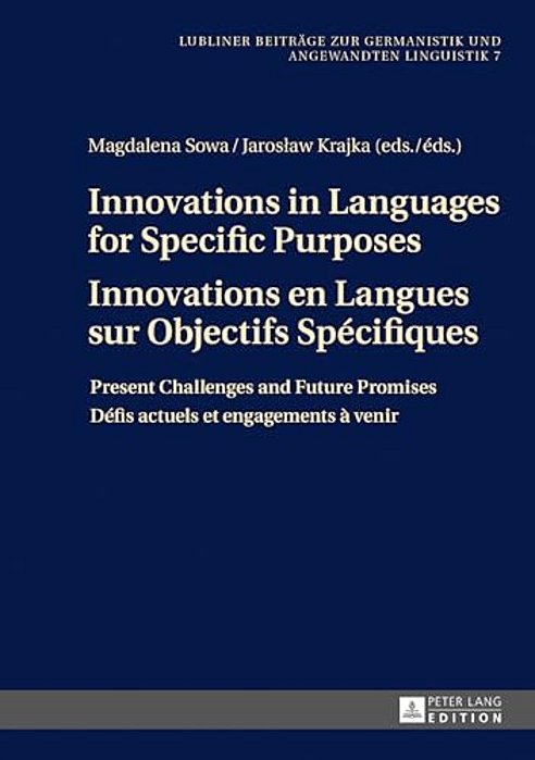 Innovations In Languages For Specific Purposes - Innovations En Langues Sur Objectifs Spécifiques: Present Challenges And Future Promises - Défis Actu-..