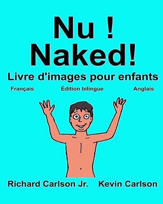 Nu! Naked!: Livre D'Images Pour Enfants Français-Anglais (Édition Bilingue)-..