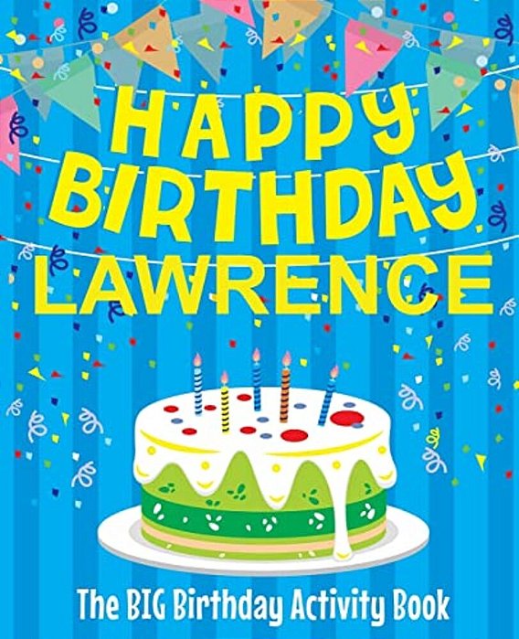 Happy Birthday Lawrence - The Big Birthday Activity Book: Personalized Children's Activity Book-..