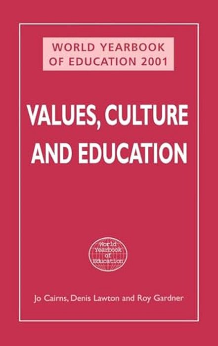 World Yearbook Of Education 2001: Values, Culture And Education-..