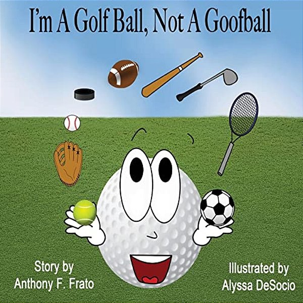 I'm A Golf Ball, Not A Goof Ball-..