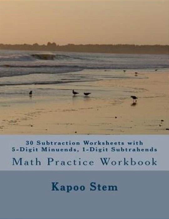 30 Subtraction Worksheets With 5-Digit Minuends, 1-Digit Subtrahends: Math Practice Workbook-..