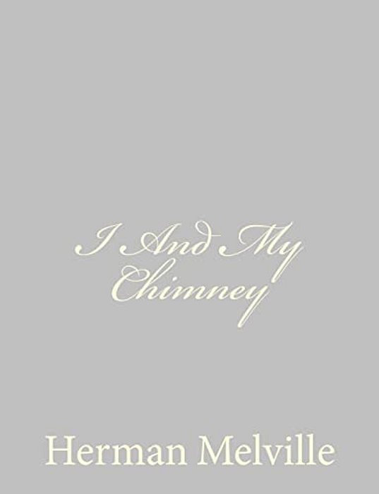 I And My Chimney-..
