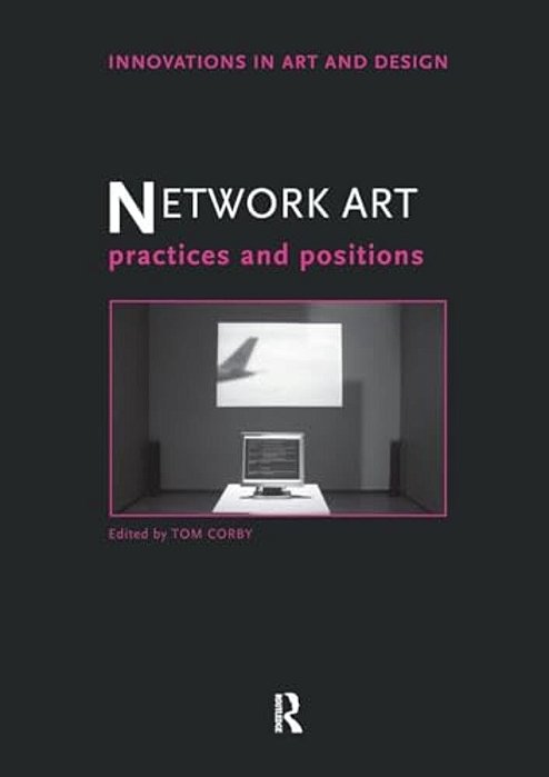 Network Art: Practices And Positions-..