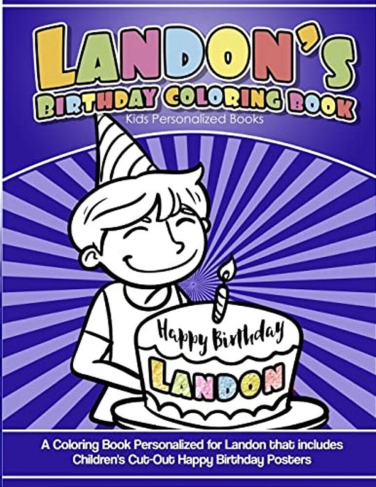 Landon's Birthday Coloring Book Kids Personalized Books: A Coloring Book Personalized For Landon That Includes Children's Cut Out Happy Birthday Poste-..