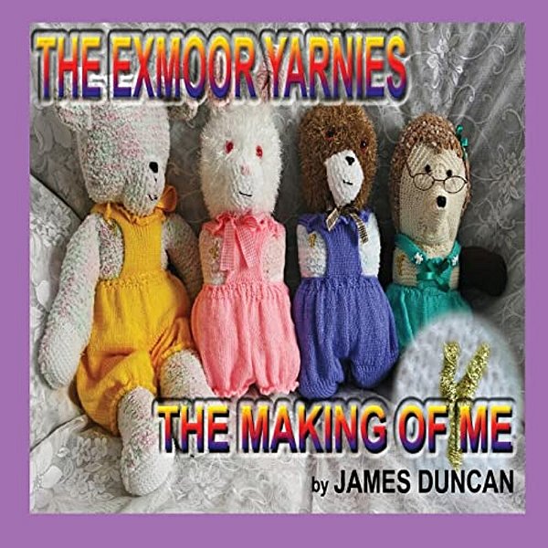 The Exmoor Yarnies: The Making Of Me-..