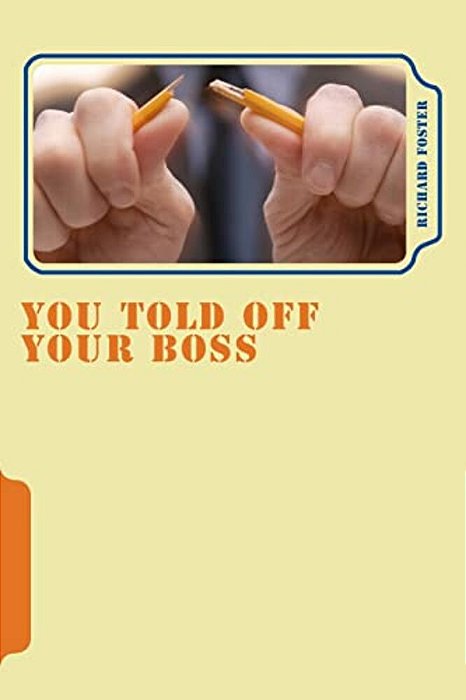 You Told Off Your Boss: What Would Happen?-..