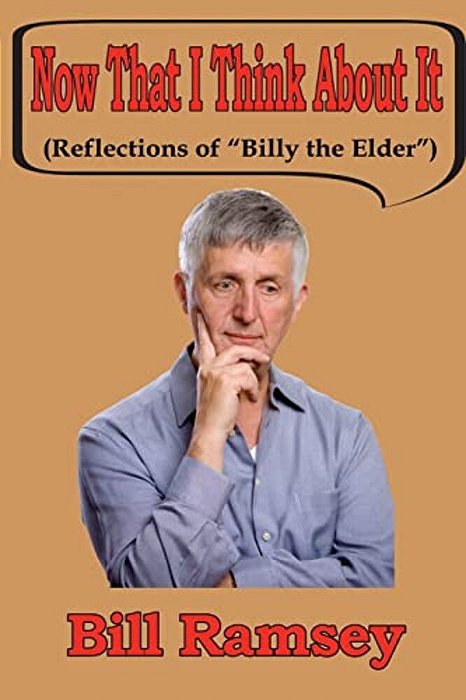 Now That I Think About It: (Reflections Of "Billy The Elder?")-..