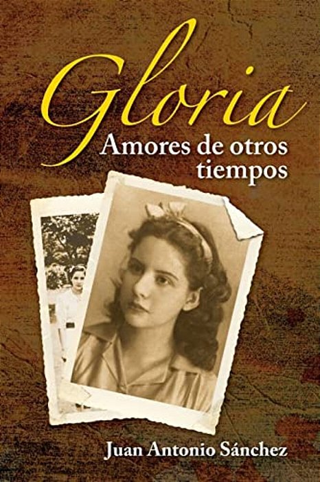 Gloria, Amores De Otros Tiempos-..