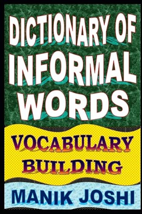 Dictionary Of Informal Words: Vocabulary Building-..